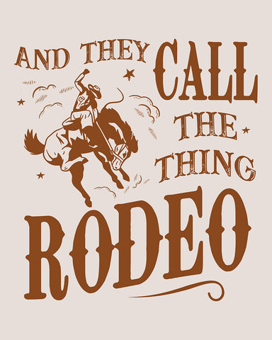 Brown And They Call The Thing Rodeo