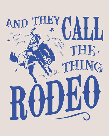 Blue And They Call The Thing Rodeo