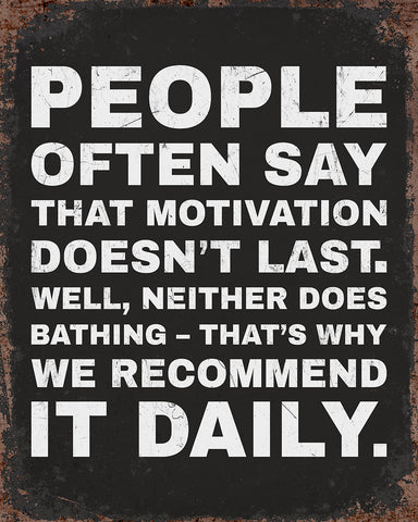 Motivation Doesn't Last No1