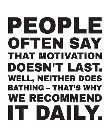 Motivation Doesn't Last No3