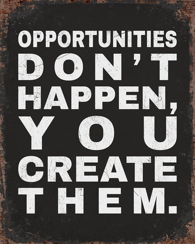Opportunities Don't Happen No1