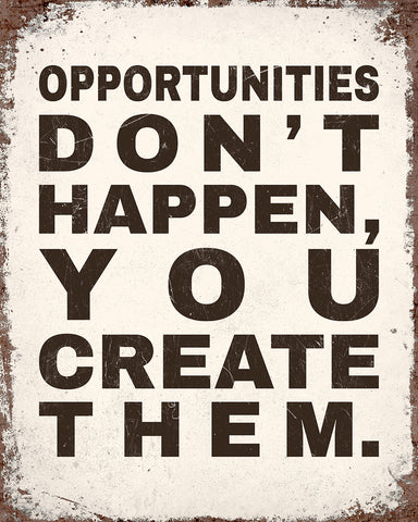 Opportunities Don't Happen No4