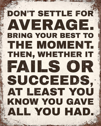 Don't Settle For Average No4
