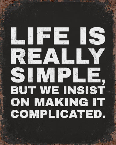 Life Is Really Simple No1