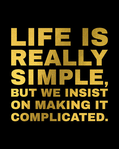 Life Is Really Simple No2