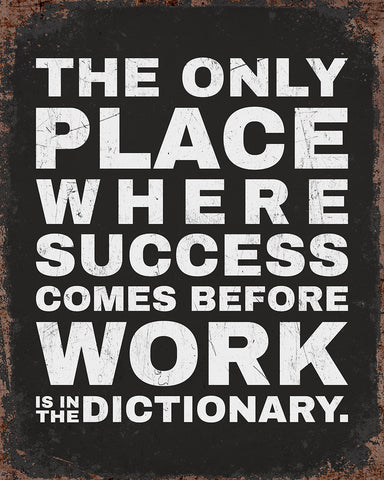 Success Comes Before Work No1
