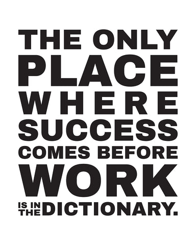 Success Comes Before Work No3