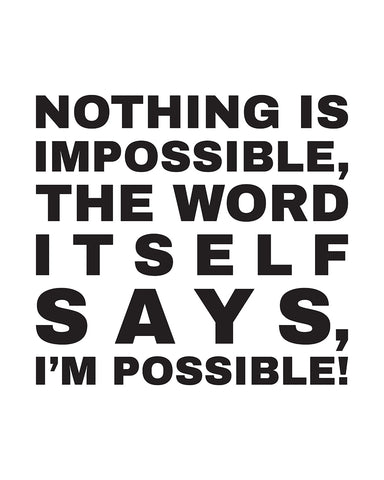 Nothing Is Impossible No3