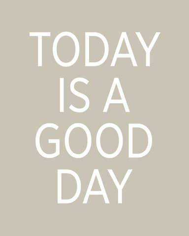 Today Is A Good Day No2