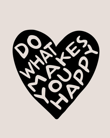 Do What Makes You Happy No2