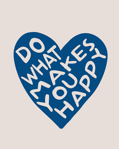 Do What Makes You Happy No3