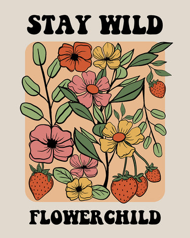 Stay Wild Flower Child No3