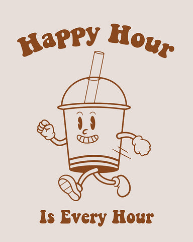 Happy Hour Is Every Hour No2