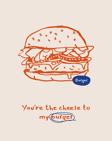 Cheese To My Burger