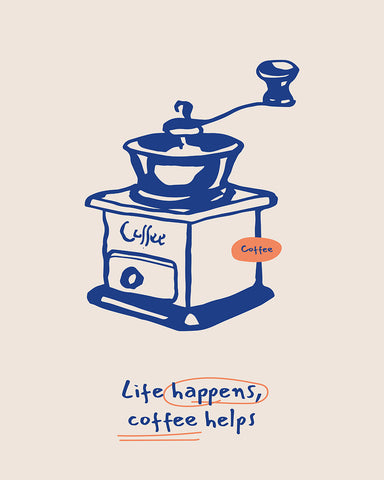Life Happens Coffee Helps No2