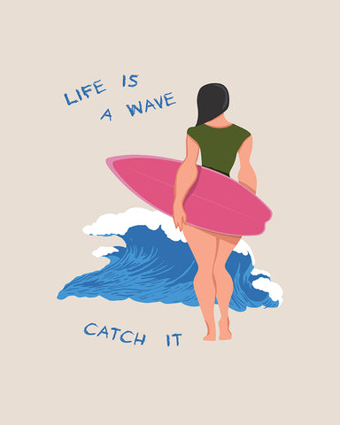 Life Is A Wave Catch It
