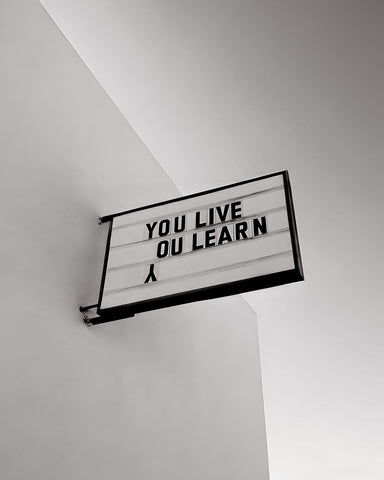 You Live You Learn