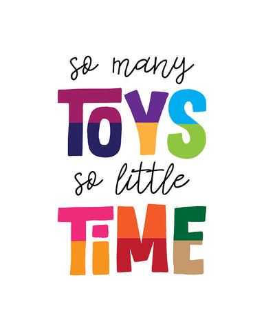So Many Toys So Little Time