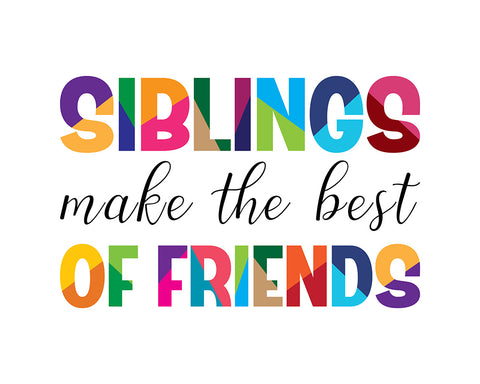 Siblings Make Best of Friends