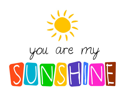You Are My Sunshine No4