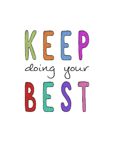 Keep Doing Your Best