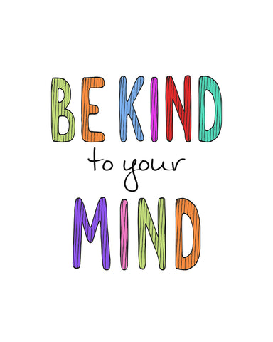 Be Kind To Your Mind No5