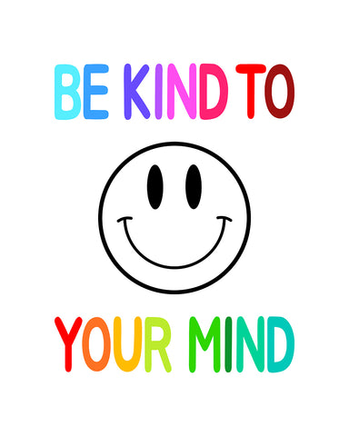Be Kind To Your Mind No4