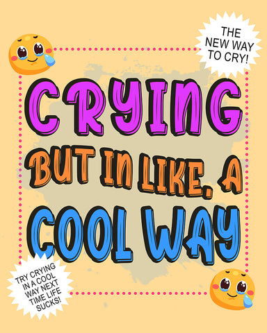 Crying in a Cool Way