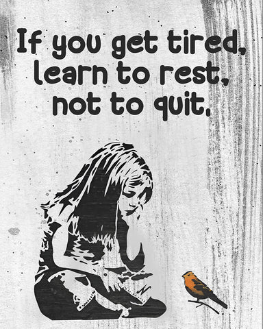 Learn to Rest Not To Quit No2