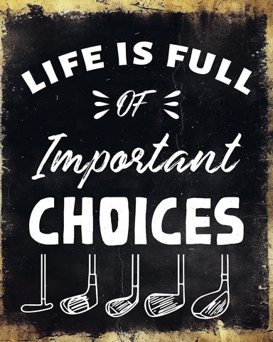 Full of Important Choices