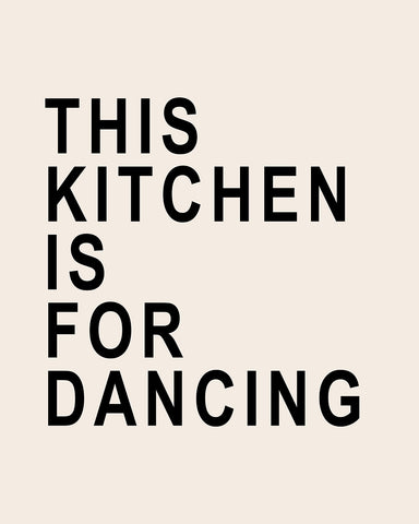 The Kitchen is for Dancing No2