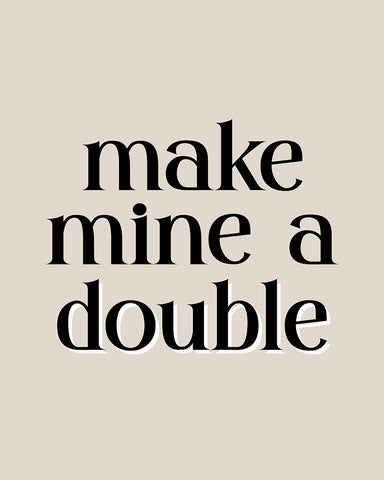 Make Mine a Double No2