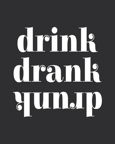 Drink Drank Drunk No2