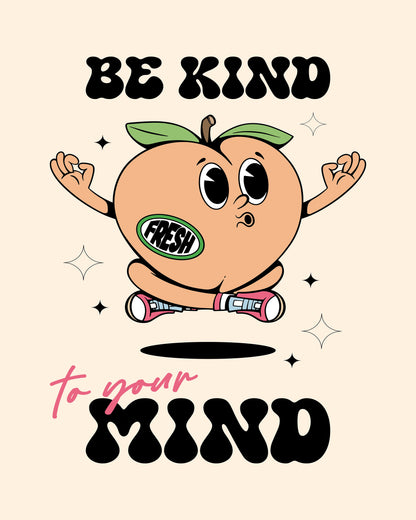 Be Kind To Your Mind