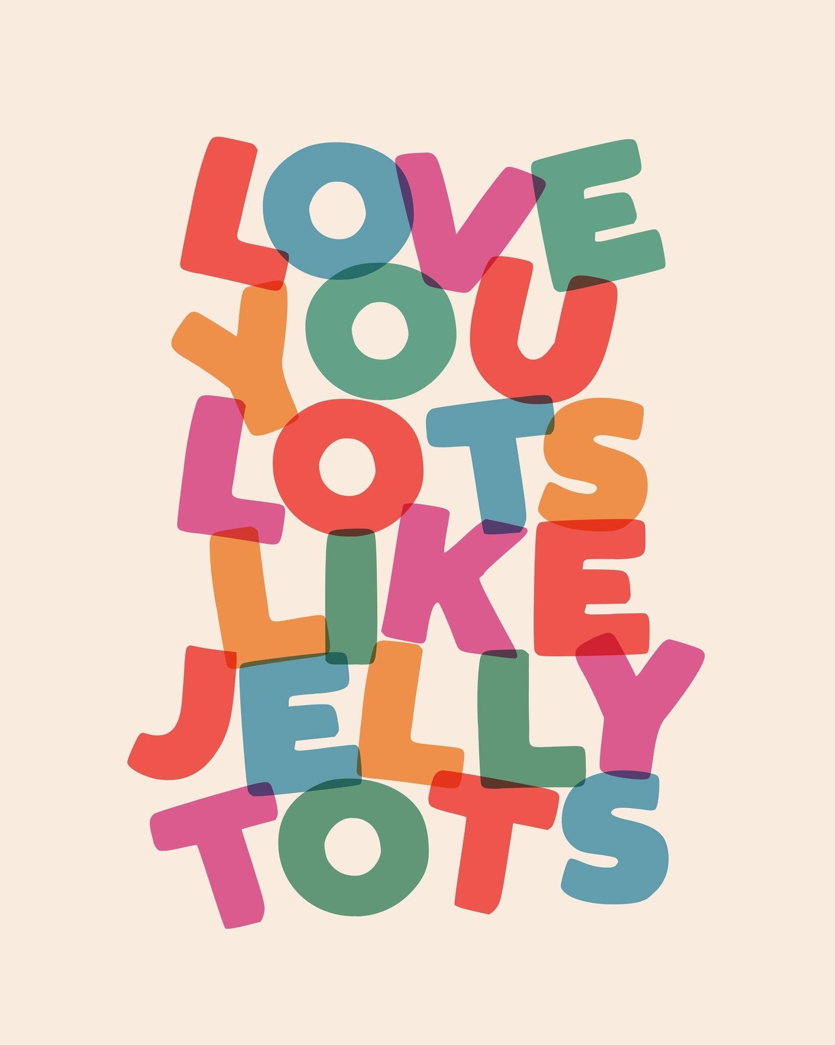 Love You Lots Like Jelly Tots