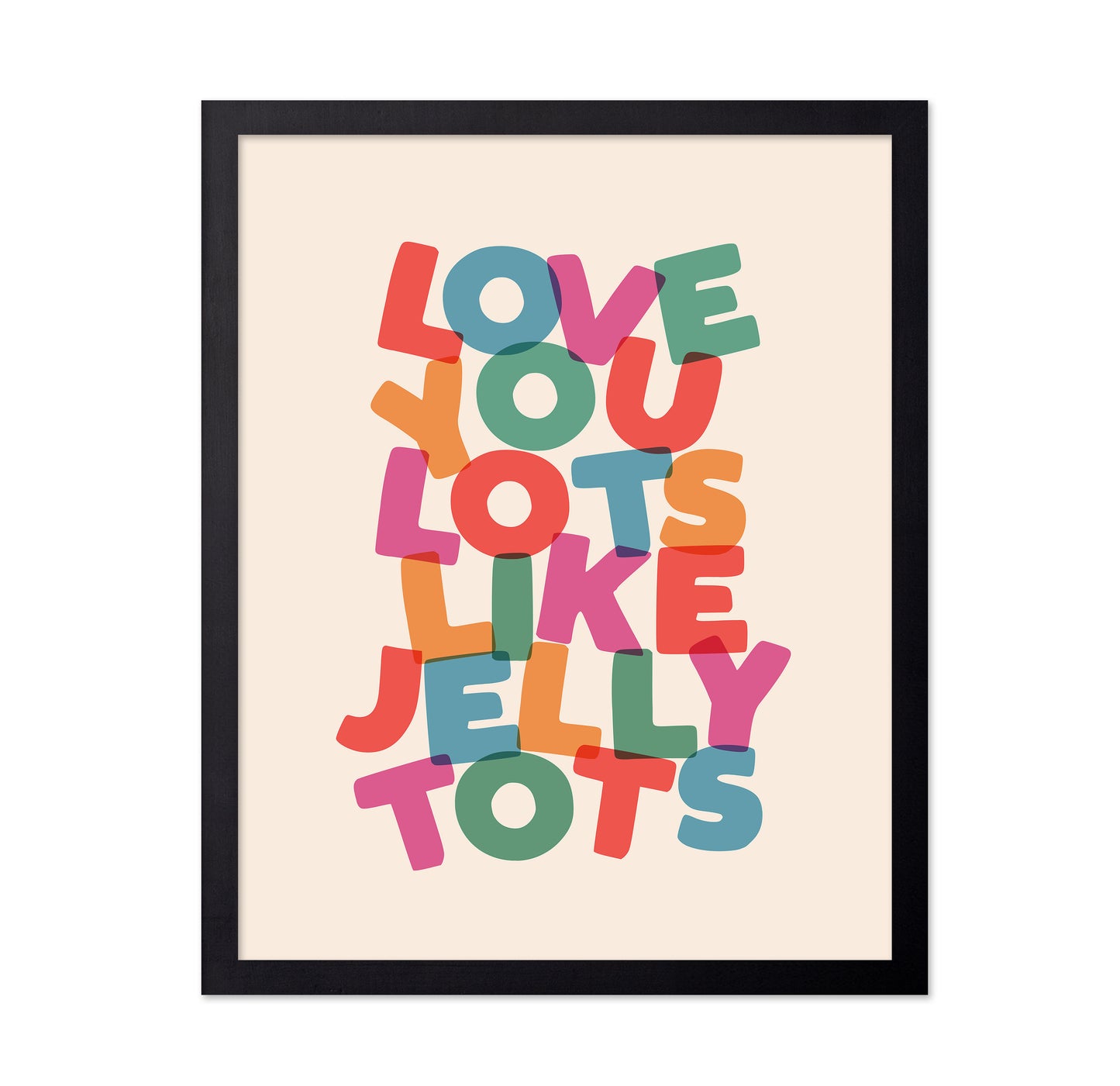 Love You Lots Like Jelly Tots
