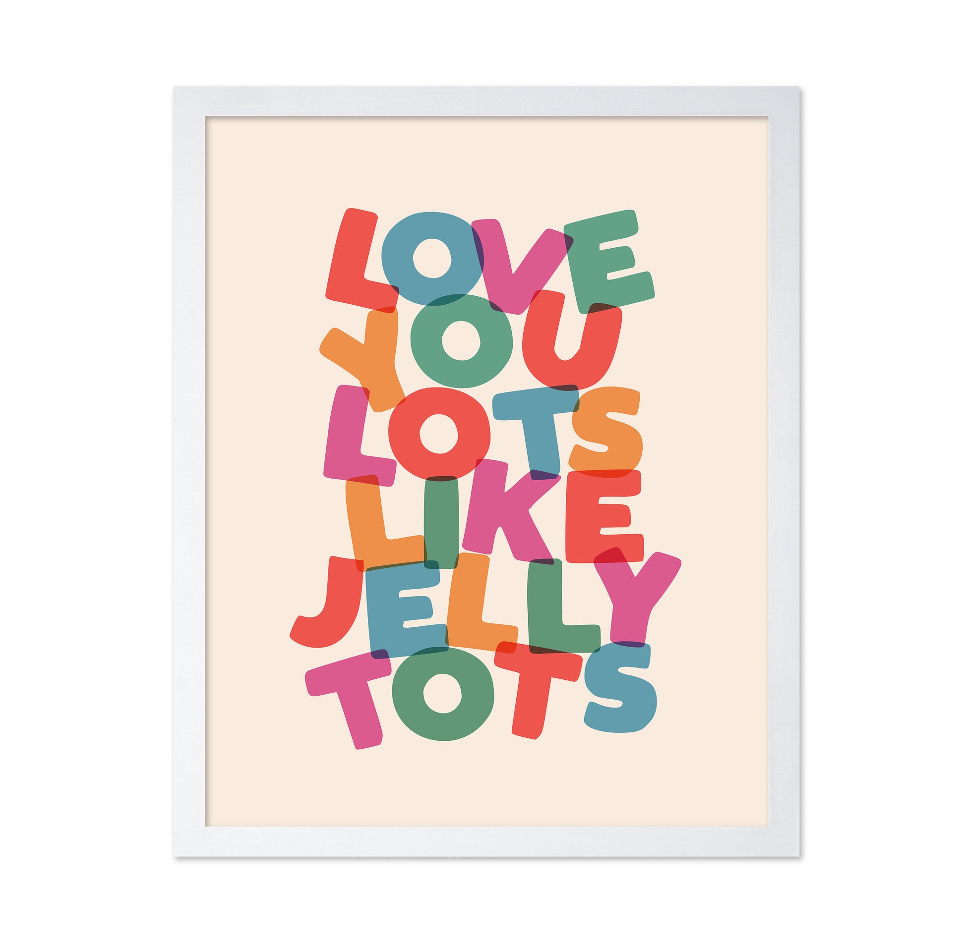 Love You Lots Like Jelly Tots