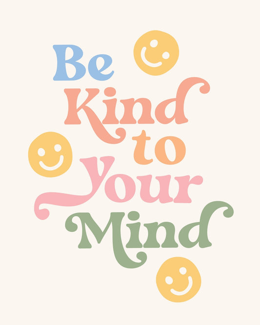 Be Kind To Your Mind No 1