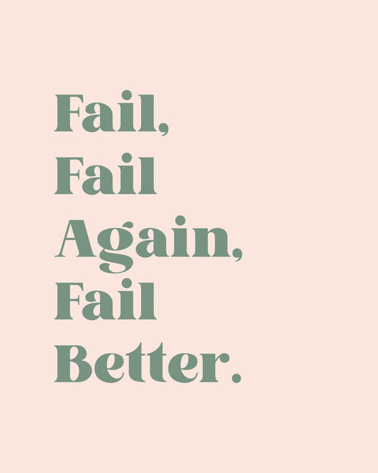 Fail Better