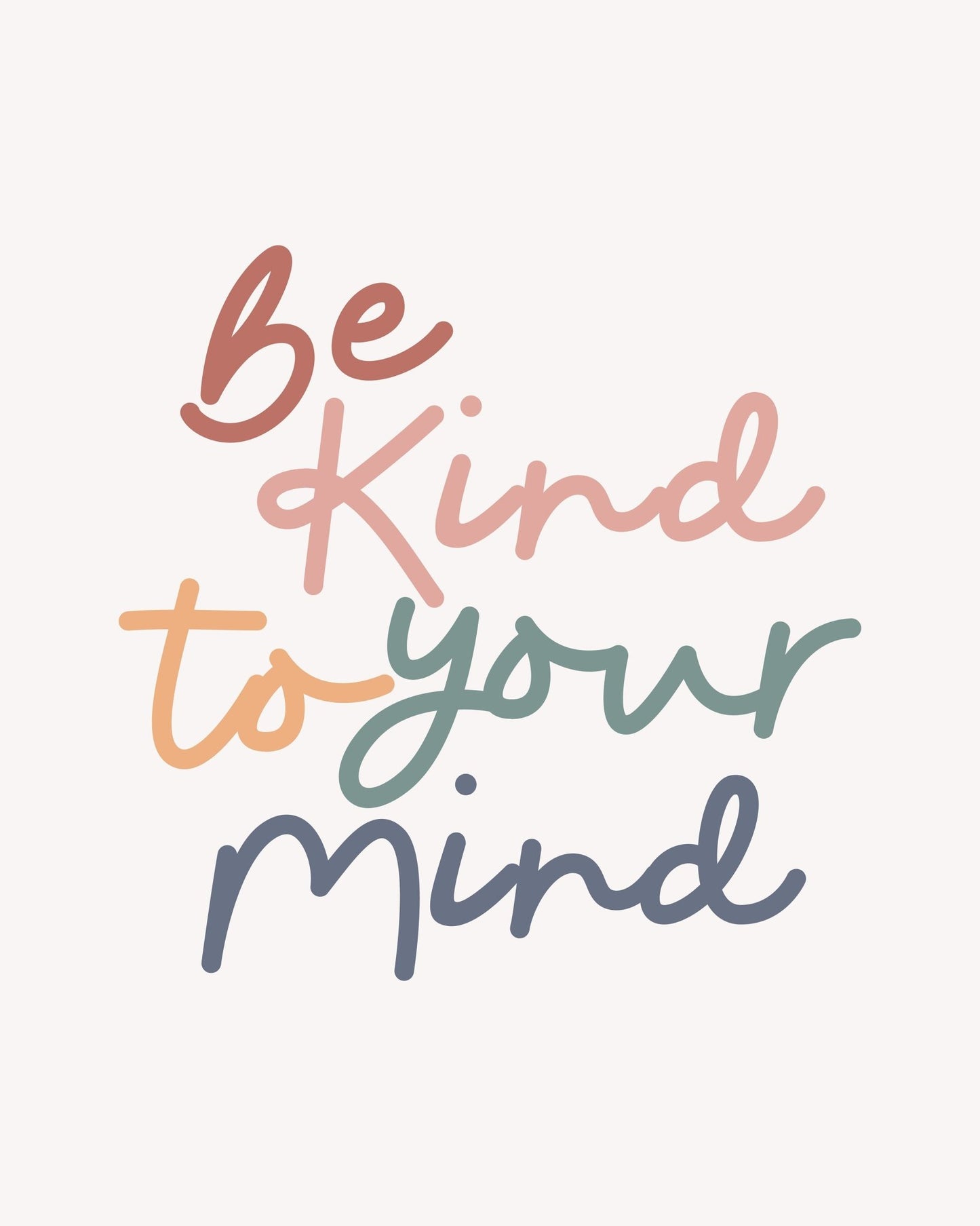 Be Kind To Your Mind No 3