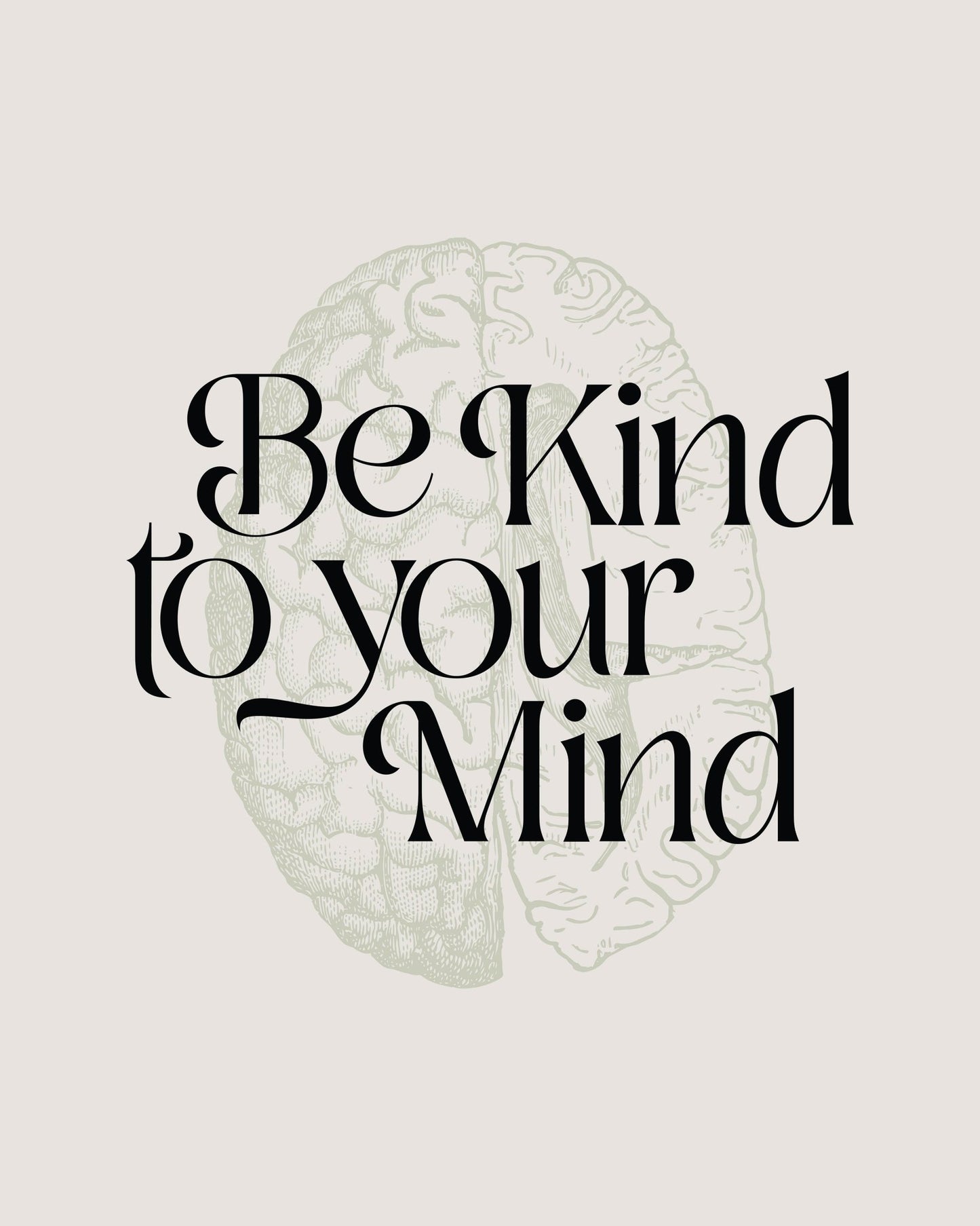Be Kind To Your Mind No 2
