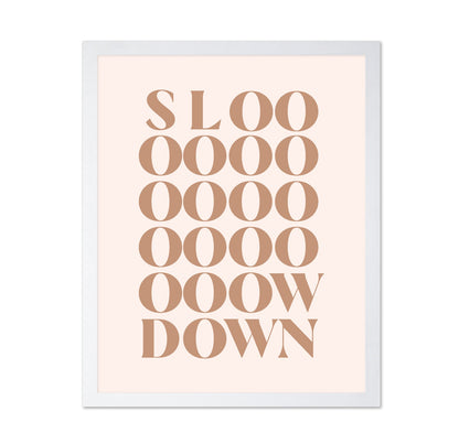 Slow Down
