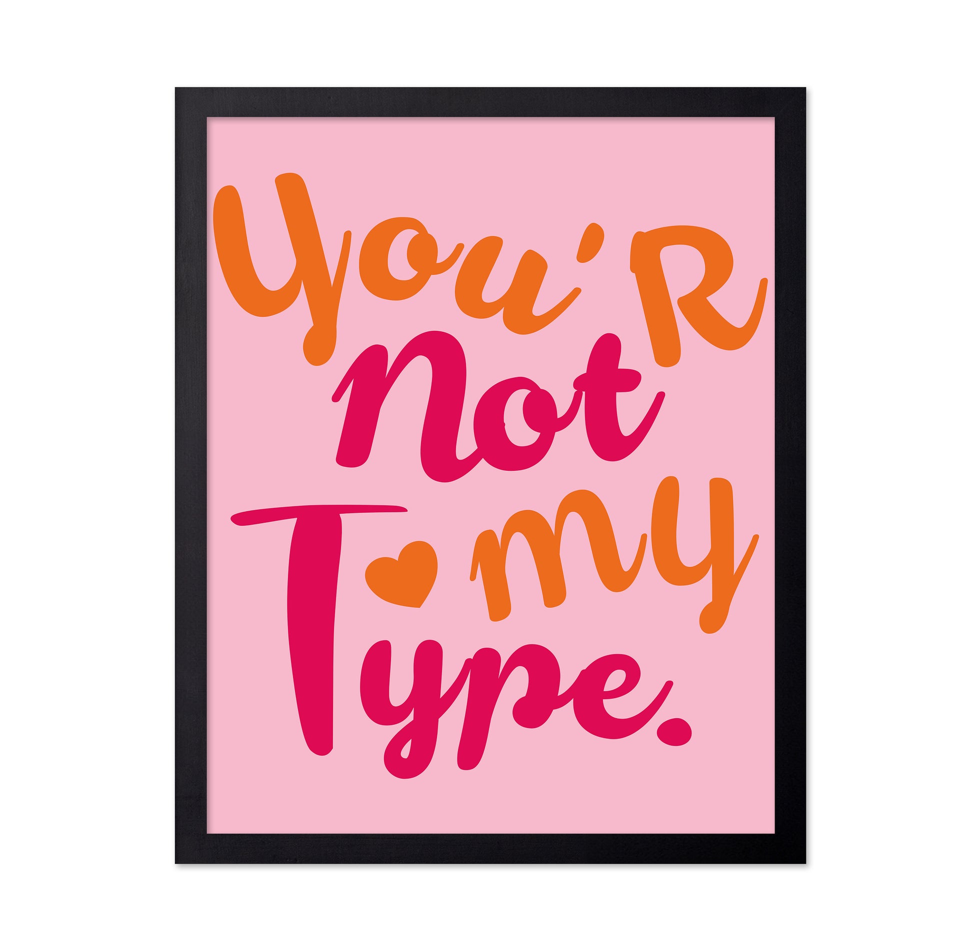 You're Not My Type