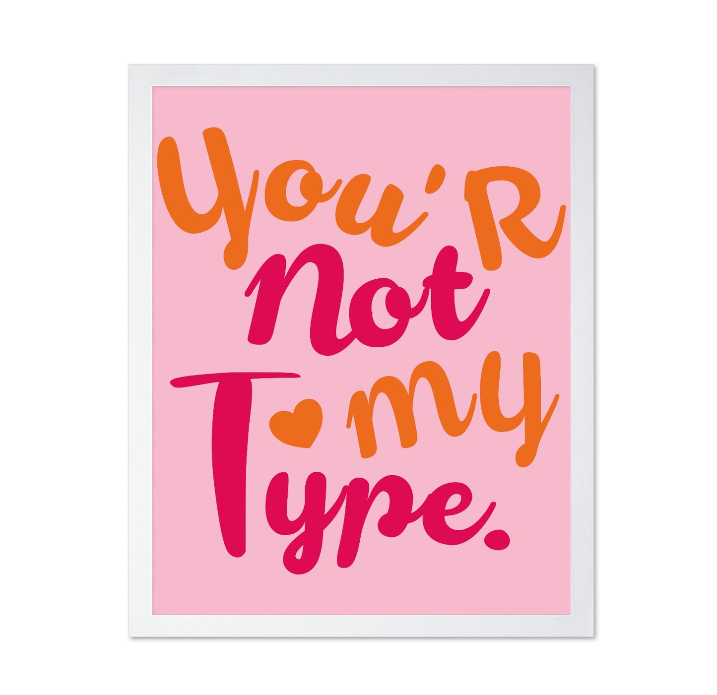 You're Not My Type