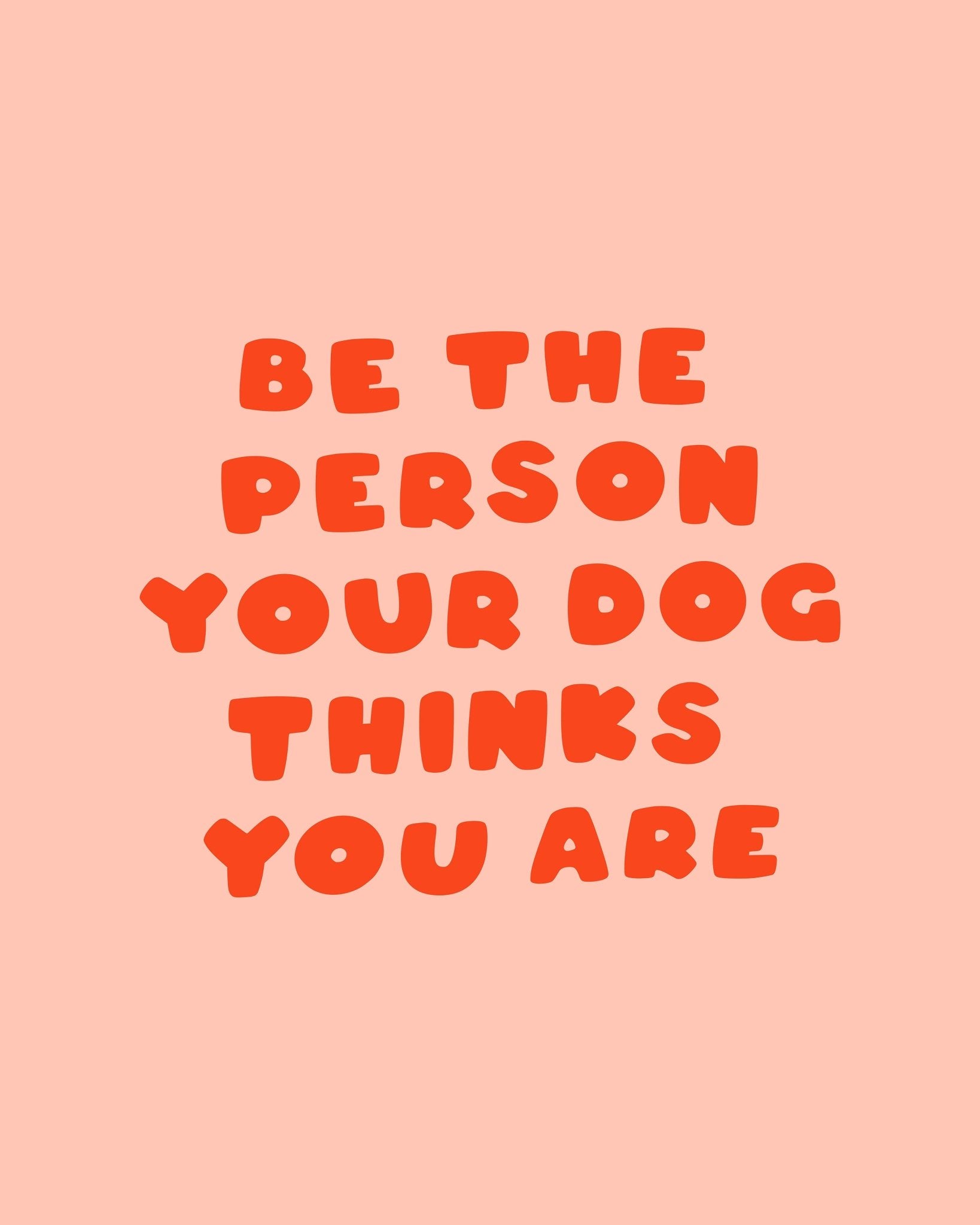 Be The Person Dog