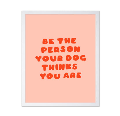Be The Person Dog