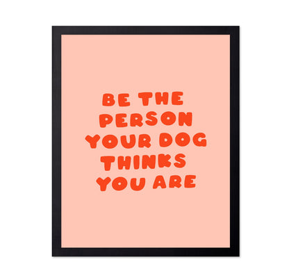 Be The Person Dog