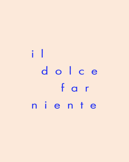 Dolce Far Niente No1