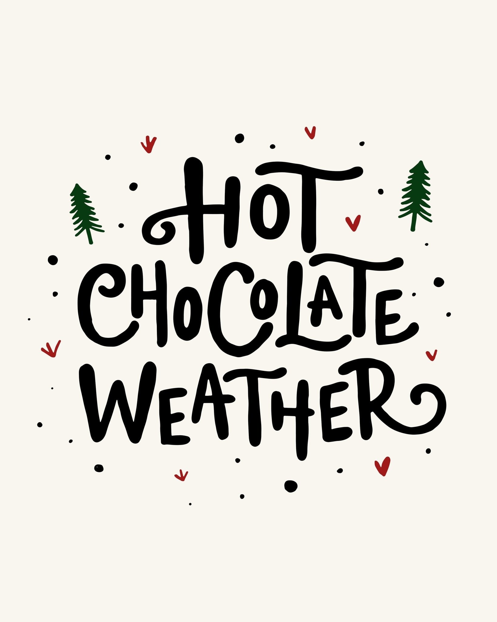 Hot Chocolate Weather