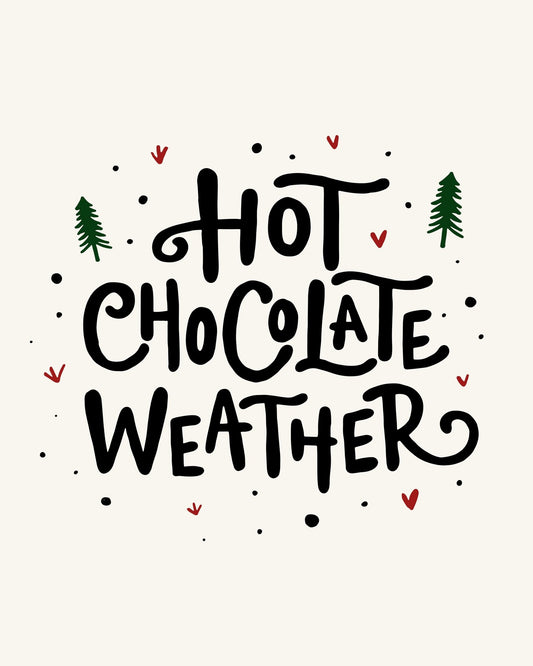 Hot Chocolate Weather